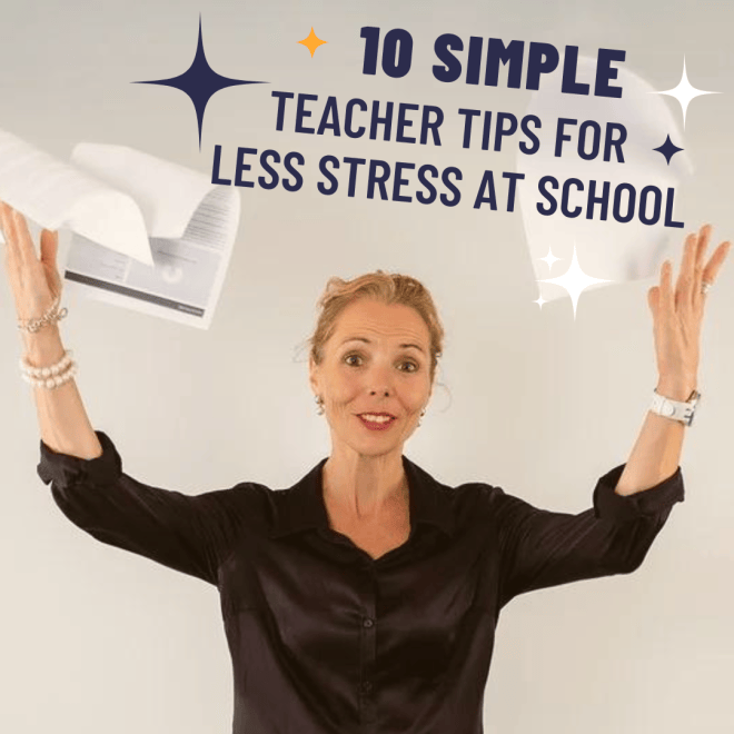 10 Simple Teacher Tips For Less Stress at School – Time Flies Edu