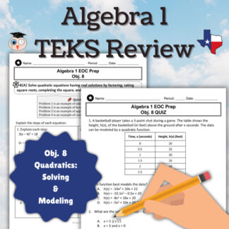 Algebra 1 STAAR Review | Obj 8 TEKS | Solving Quadratic Equations and Modeling