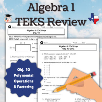 Algebra 1 STAAR Review | Obj 10 TEKS | Polynomial Operations & Factoring